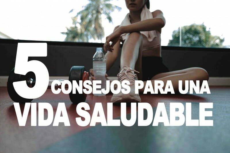 5 hábitos para tener una vida saludable